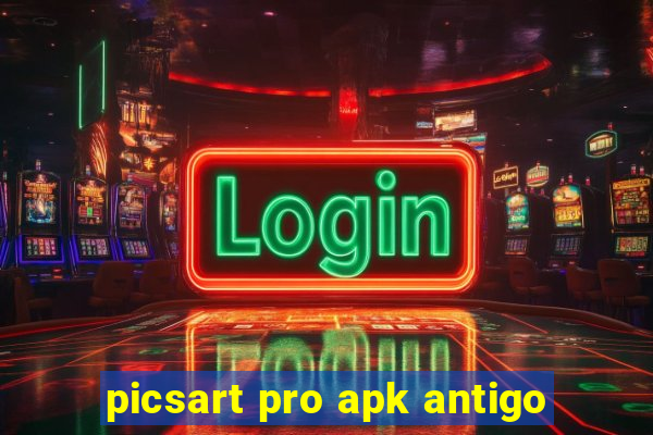 picsart pro apk antigo